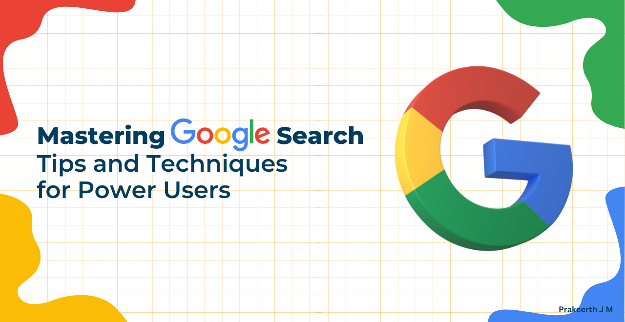 Mastering Google Search: Tips and Techniques for Power Users
