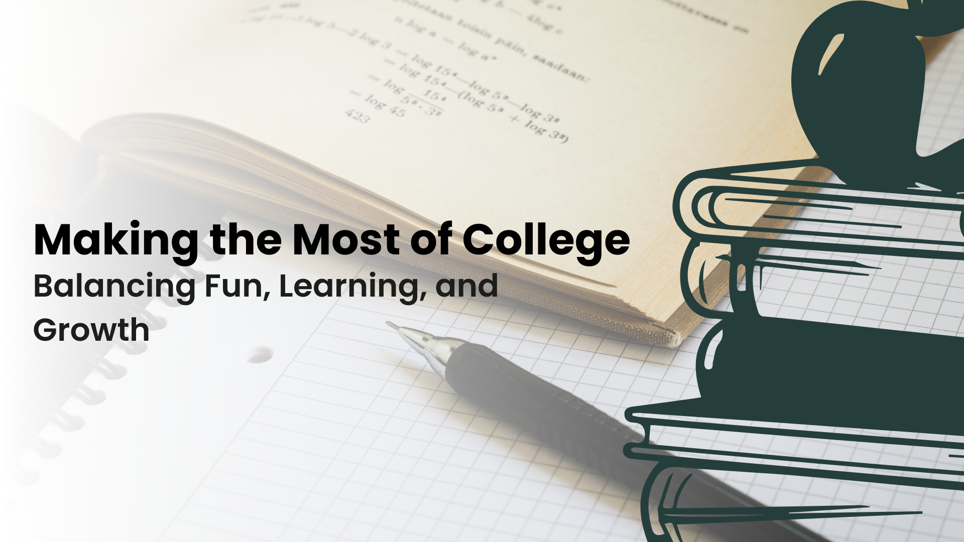 Making the Most of College: Balancing Fun, Learning, and Growth